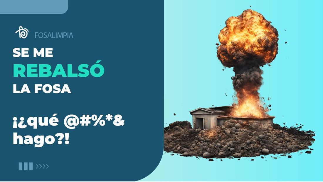 Se me rebalsó la fosa, ¡¿QUÉ HAGO?!